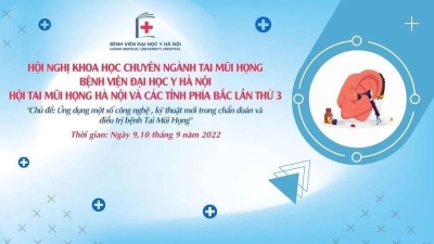 Hội nghị chuyên ngành Tai-Mũi-Họng - Bệnh viện Đại học Y hà Nội 2022 ( 9-10/9/2022)